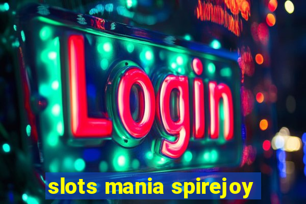 slots mania spirejoy